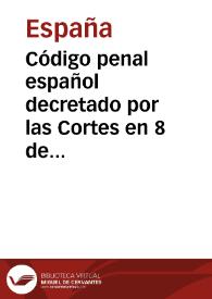 Código penal español decretado por las Cortes en 8 de junio, sancionado por el Rey y mandado promulgar en 9 de julio de 1822 | Biblioteca Virtual Miguel de Cervantes