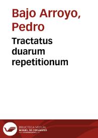 Tractatus duarum repetitionum | Biblioteca Virtual Miguel de Cervantes