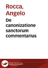 De canonizatione sanctorum commentarius | Biblioteca Virtual Miguel de Cervantes