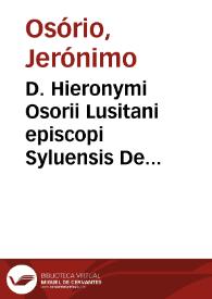D. Hieronymi Osorii Lusitani episcopi Syluensis De regis institutione et disciplina lib. VIII | Biblioteca Virtual Miguel de Cervantes