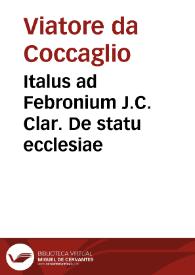 Italus ad Febronium J.C. Clar. De statu ecclesiae | Biblioteca Virtual Miguel de Cervantes