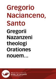Gregorii Nazanzeni theologi Orationes nouem elegantissimae. Gregorii Nysseni Liber de homine | Biblioteca Virtual Miguel de Cervantes