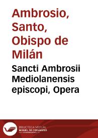 Sancti Ambrosii Mediolanensis episcopi, Opera | Biblioteca Virtual Miguel de Cervantes