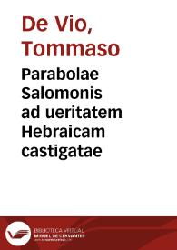 Parabolae Salomonis ad ueritatem Hebraicam castigatae | Biblioteca Virtual Miguel de Cervantes