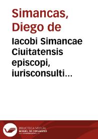 Iacobi Simancae Ciuitatensis episcopi, iurisconsulti clarissimi Collectaneorum de Republica libri nouem | Biblioteca Virtual Miguel de Cervantes
