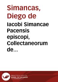 Iacobi Simancae Pacensis episcopi, Collectaneorum de republica libri IX | Biblioteca Virtual Miguel de Cervantes