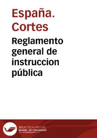 Reglamento general de instruccion pública | Biblioteca Virtual Miguel de Cervantes