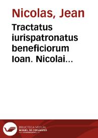 Tractatus iurispatronatus beneficiorum Ioan. Nicolai Delphinatis | Biblioteca Virtual Miguel de Cervantes