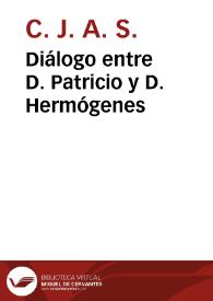 Diálogo entre D. Patricio y D. Hermógenes | Biblioteca Virtual Miguel de Cervantes