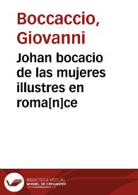 Johan bocacio de las mujeres illustres en roma[n]ce | Biblioteca Virtual Miguel de Cervantes