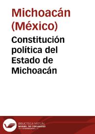 Constitución política del Estado de Michoacán | Biblioteca Virtual Miguel de Cervantes