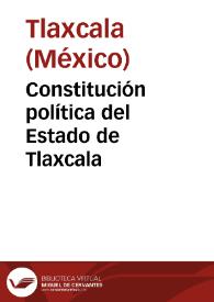 Constitución política del Estado de Tlaxcala | Biblioteca Virtual Miguel de Cervantes