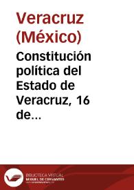 Constitución política del Estado de Veracruz, 16 de septiembre de 1917 con actualizaciones de 1994 | Biblioteca Virtual Miguel de Cervantes