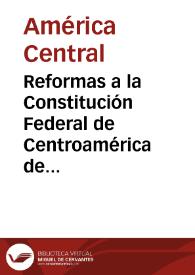 Reformas a la Constitución Federal de Centroamérica de 1835 | Biblioteca Virtual Miguel de Cervantes