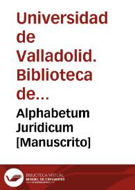 Alphabetum Juridicum [Manuscrito] | Biblioteca Virtual Miguel de Cervantes