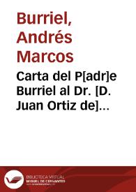 Carta del P[adr]e Burriel al Dr. [D. Juan Ortiz de] Amaya sobre los Fueros y Leyes del Reyno [Manuscrito] | Biblioteca Virtual Miguel de Cervantes