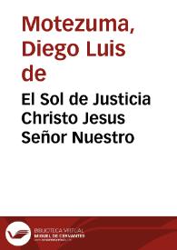 El Sol de Justicia Christo Jesus Señor Nuestro | Biblioteca Virtual Miguel de Cervantes