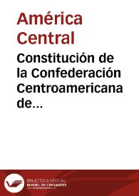 Constitución de la Confederación Centroamericana de 1842 | Biblioteca Virtual Miguel de Cervantes