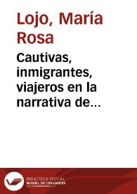 Cautivas, inmigrantes, viajeros en la narrativa de Eduarda Mansilla / por María Rosa Lojo | Biblioteca Virtual Miguel de Cervantes