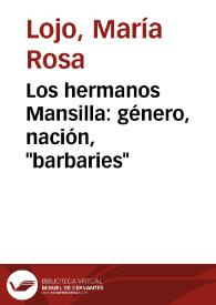 Los hermanos Mansilla: género, nación, "barbaries" / María Rosa Lojo | Biblioteca Virtual Miguel de Cervantes