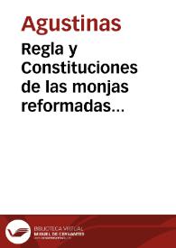 Regla y Constituciones de las monjas reformadas Descalças Augustinas | Biblioteca Virtual Miguel de Cervantes