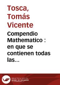 Compendio Mathematico : en que se contienen todas las materias más principales de las Ciencias que tratan de la cantidad | Biblioteca Virtual Miguel de Cervantes