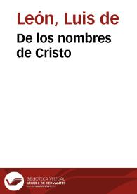 De los nombres de Cristo | Biblioteca Virtual Miguel de Cervantes