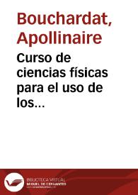 Curso de ciencias físicas para el uso de los estudiantes de filosofía ... | Biblioteca Virtual Miguel de Cervantes