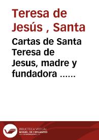 Cartas de Santa Teresa de Jesus, madre y fundadora ... de la Orden de nuestra señora del Carmen ... | Biblioteca Virtual Miguel de Cervantes