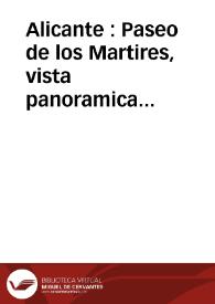 Alicante : Paseo de los Martires, vista panoramica [material grafico] | Biblioteca Virtual Miguel de Cervantes