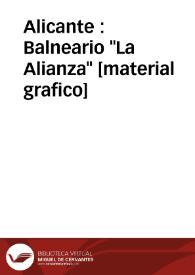 Alicante : Balneario "La Alianza" [material grafico] | Biblioteca Virtual Miguel de Cervantes
