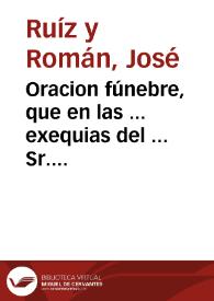 Oracion fúnebre, que en las ... exequias del ... Sr. D. Federico Gravina ... Josef Ruiz y Roman ... | Biblioteca Virtual Miguel de Cervantes