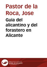 Guia del alicantino y del forastero en Alicante | Biblioteca Virtual Miguel de Cervantes