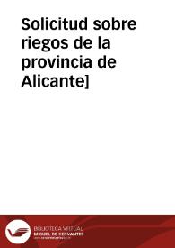 Solicitud sobre riegos de la provincia de Alicante] | Biblioteca Virtual Miguel de Cervantes