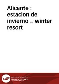 Alicante : estacion de invierno = winter resort | Biblioteca Virtual Miguel de Cervantes