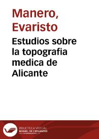 Estudios sobre la topografia medica de Alicante | Biblioteca Virtual Miguel de Cervantes