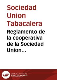 Reglamento de la cooperativa de la Sociedad Union Tabacalera | Biblioteca Virtual Miguel de Cervantes