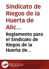 Reglamento para el Sindicato de Riegos de la Huerta de Alicante | Biblioteca Virtual Miguel de Cervantes
