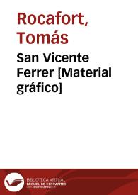 San Vicente Ferrer [Material gráfico] | Biblioteca Virtual Miguel de Cervantes