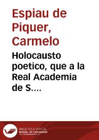 Holocausto poetico, que a la Real Academia de S. Carlos, sacrifica Don Carmelo Espiàu de Piquer | Biblioteca Virtual Miguel de Cervantes