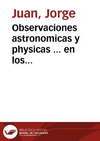 Observaciones astronomicas y physicas ... en los reynos del Peru [Texto impreso] | Biblioteca Virtual Miguel de Cervantes
