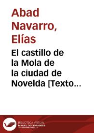 El castillo de la Mola de la ciudad de Novelda  | Biblioteca Virtual Miguel de Cervantes