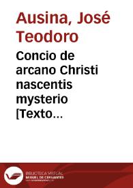 Concio de arcano Christi nascentis mysterio [Texto impreso] | Biblioteca Virtual Miguel de Cervantes