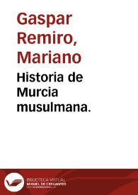 Historia de Murcia musulmana. | Biblioteca Virtual Miguel de Cervantes