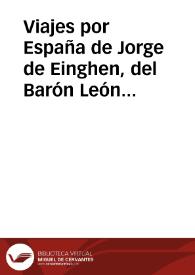 Viajes por España de Jorge de Einghen, del Barón León de Rosmithal de Blatna, de Francisco Guicciardini y de Andrés Navajero | Biblioteca Virtual Miguel de Cervantes