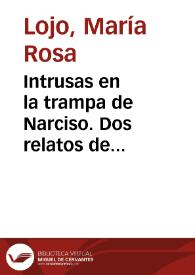Intrusas en la trampa de Narciso. Dos relatos de Eduarda Mansilla / María Rosa Lojo | Biblioteca Virtual Miguel de Cervantes