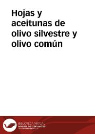 Hojas y aceitunas de olivo silvestre y olivo común | Biblioteca Virtual Miguel de Cervantes