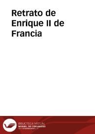 Retrato de Enrique II de Francia | Biblioteca Virtual Miguel de Cervantes