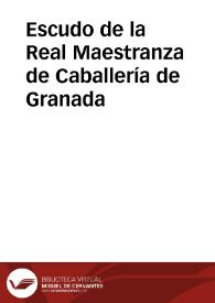Escudo de la Real Maestranza de Caballería de Granada | Biblioteca Virtual Miguel de Cervantes