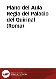 Plano del Aula Regia del Palacio del Quirinal (Roma) | Biblioteca Virtual Miguel de Cervantes